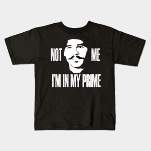 not me im in my prime Kids T-Shirt